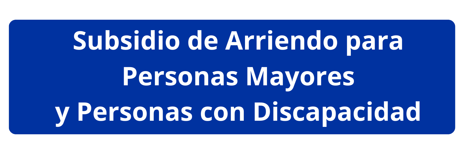 Subsidio de Arriendo para Personas Mayores y Personas con Discapacidad